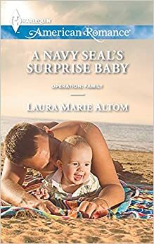 A Navy SEAL's Surprise Baby by Laura Marie Altom