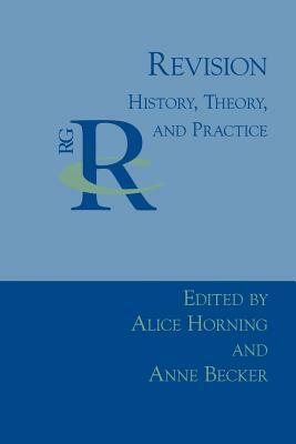 Revision: History, Theory, and Practice by 