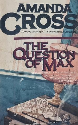 The Question of Max by Carolyn G. Heilbrun, Amanda Cross