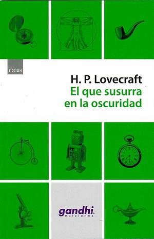 El que susurra en la oscuridad by H.P. Lovecraft