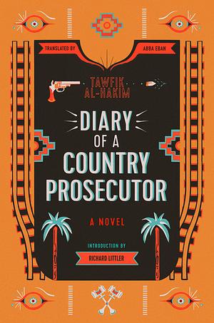 Diary of a Country Prosecutor by Tawfik Al-Hakim, Tawfiq al-Hakim, Abba Eban