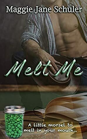 Melt Me: The Legend of the Chocolaty Green Sweet Treat by Maggie Jane Schuler