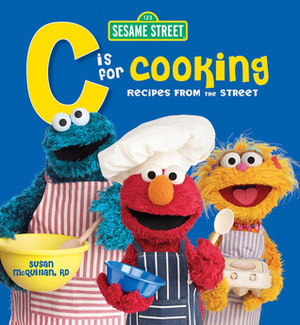 Sesame Street C is for Cooking by Susan McQuillan