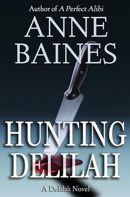 Hunting Delilah: A Thriller by Anne Baines