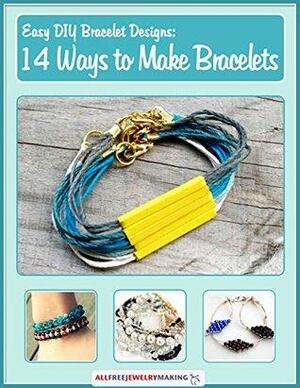 Easy DIY Bracelet Designs: 14 Ways to Make Bracelets by Prime Publishing