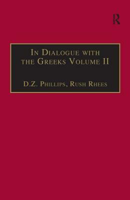 In Dialogue with the Greeks: Volume II: Plato and Dialectic by Rush Rhees