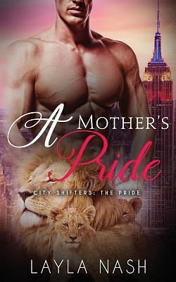A Mother's Pride by Layla Nash