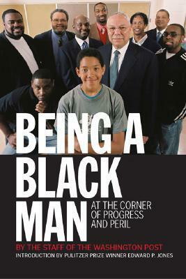 Being a Black Man: At the Corner of Progress and Peril by Kevin Merida