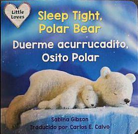 Sleep Tight, Polar Bear Duerme acurrucadito, Osito Polar by Sabina Gibson