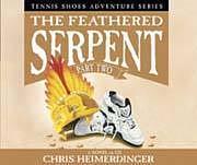 Tennis Shoes and the Feathered Serpent Part 2 by Chris Heimerdinger