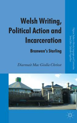 Welsh Writing, Political Action and Incarceration: Branwen's Starling by Diarmait Mac Giolla Chriost