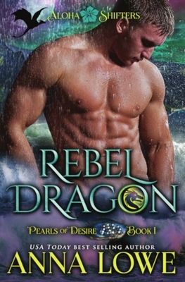 Rebel Dragon by Anna Lowe