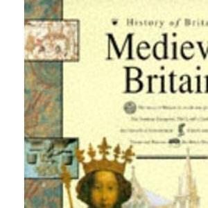 Medieval Britain: 1066 to 1485 by Brenda Williams