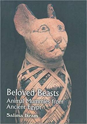 Beloved Beasts: Animal Mummies from Ancient Egypt by Mamdouh Eldamaty, Zahi A. Hawass, Salima Ikram