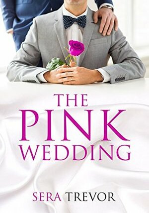 The Pink Wedding by Sera Trevor