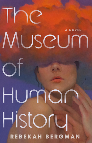 The Museum of Human History by Rebekah Bergman