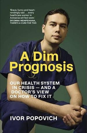A Dim Prognosis  by Ivor Popovich