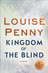 Kingdom of the Blind by Louise Penny