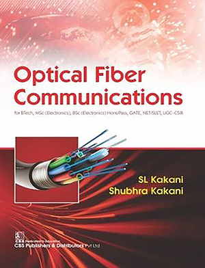 Optical Fiber Communications by S. L. Kakani