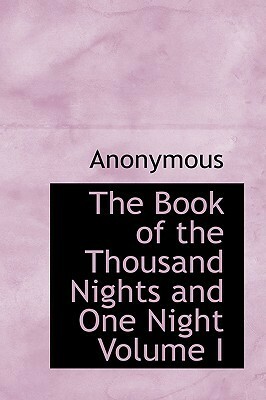 The Book of the Thousand Nights and One Night Volume 1 of 15 by John Payne, Anonymous