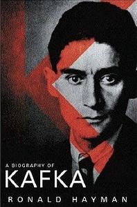 K: A Biography of Kafka by Ronald Hayman