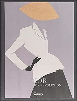 Dior: The New Look Revolution by Raf Simons, Laurence Benaïm, Florence Müller, Pierre Cardin