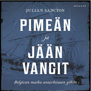 Pimeän ja jään vangit by Julian Sancton