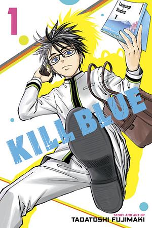 Kill Blue, Vol. 1 by Tadatoshi Fujimaki