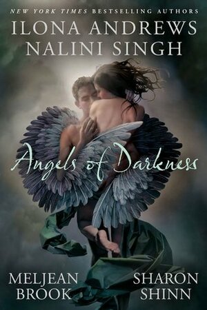 Angels of Darkness by Meljean Brook, Nalini Singh, Ilona Andrews, Sharon Shinn
