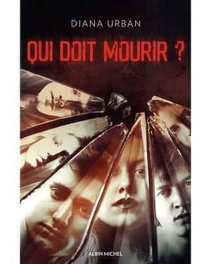 Qui doit mourir ? by Diana Urban, Diana Urban