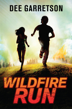 Wildfire Run by Dee Garretson