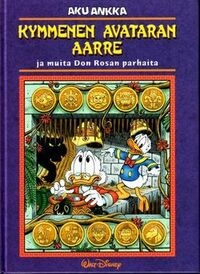 Kymmenen avataran aarre ja muita Don Rosan parhaita by Don Rosa