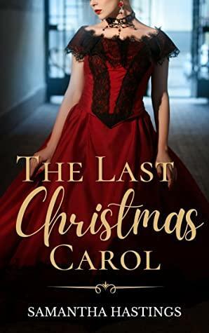 The Last Christmas Carol: A 'THE LAST WORD' Short Story by Samantha Hastings