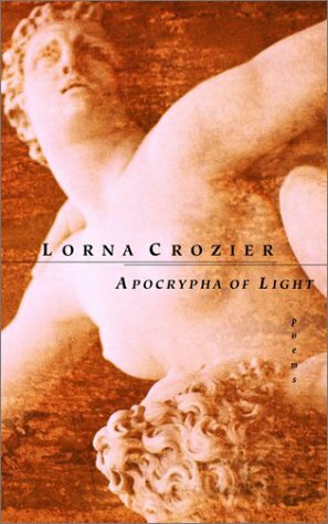 Apocrypha of Light by Lorna Crozier