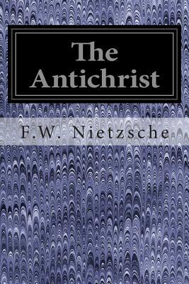 The Antichrist by F. W. Nietzsche