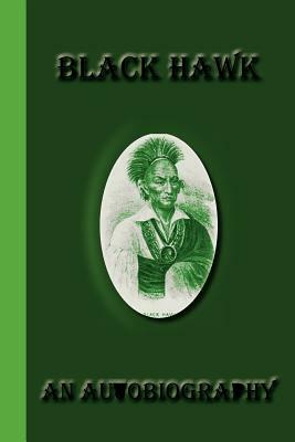 Black Hawk: An Autobiography by Black Hawk