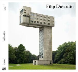 Filip Dujardin: Fictions by Filip Dujardin