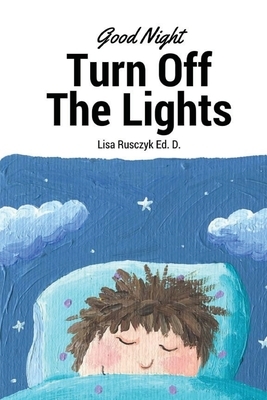 Good Night, Turn Out the Light by Lisa Rusczyk