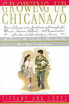 Growing Up Chicana/O: An Anthology by Tiffany Ana López