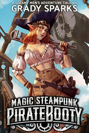 Magic Steampunk Pirate Booty by Grady Sparks