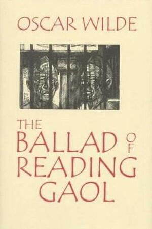 The Ballad of Reading Gaol by Oscar Wilde