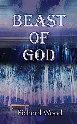 Beast of God by Richard Wood