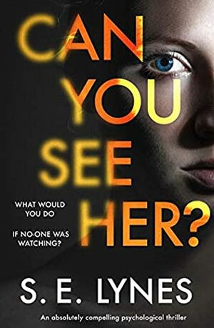 Can You See Her? by S.E. Lynes