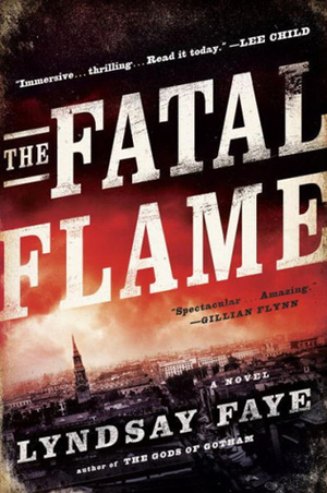 The Fatal Flame by Lyndsay Faye