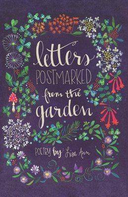 Letters Postmarked From The Garden by Lisa Ann