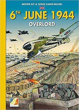 6th June 1944: Overlord by Serge Saint-Michel