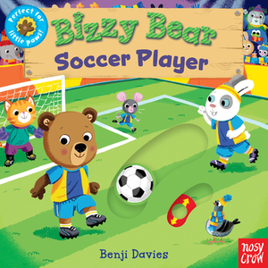 Bizzy Bear: Soccer Player by Nosy Crow