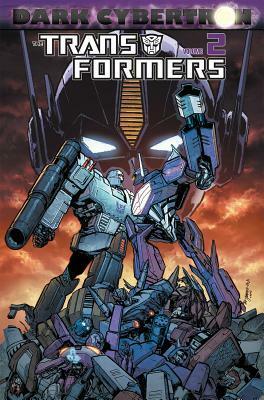 Transformers: Dark Cybertron, Volume 2 by Andrew Griffith, John Barber, Brendan Cahill, James Roberts, James Raiz, Livio Ramondelli, Atilio Rojo, Phil Jimenez