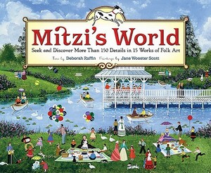 Mitzi's World: Seek and Discover More Than 150 Details in 15 Works of Folk Art by Deborah Raffin