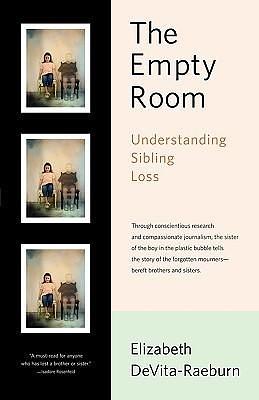 The Empty Room: Understanding Sibling Loss by Elizabeth DeVita-Raeburn, Elizabeth DeVita-Raeburn